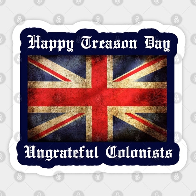 HAPPY TREASON DAY UNGRATEFUL COLONISTS Sticker by thedeuce